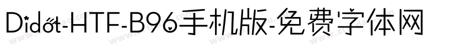 Didot-HTF-B96手机版字体转换