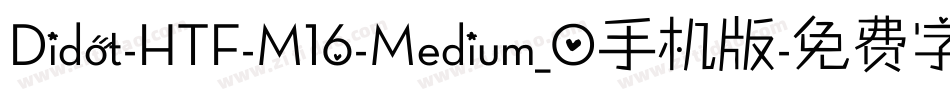 Didot-HTF-M16-Medium_0手机版字体转换
