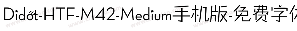 Didot-HTF-M42-Medium手机版字体转换