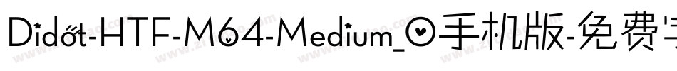 Didot-HTF-M64-Medium_0手机版字体转换