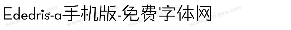 Ededris-a手机版字体转换
