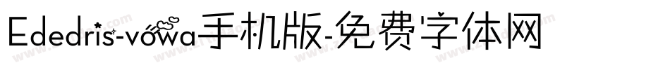 Ededris-vowa手机版字体转换