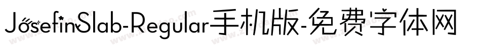 JosefinSlab-Regular手机版字体转换