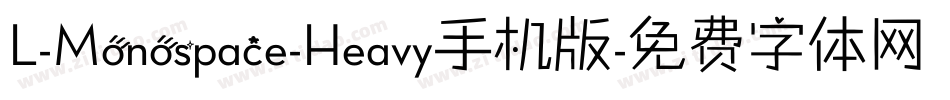 L-Monospace-Heavy手机版字体转换
