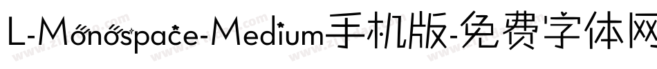 L-Monospace-Medium手机版字体转换