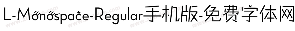 L-Monospace-Regular手机版字体转换