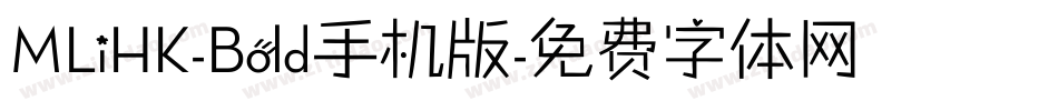 MLiHK-Bold手机版字体转换