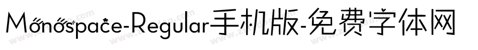 Monospace-Regular手机版字体转换
