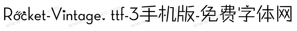 Rocket-Vintage.ttf-3手机版字体转换