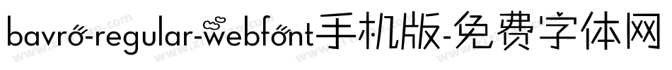 bavro-regular-webfont手机版字体转换