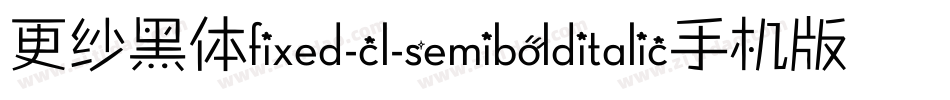 更纱黑体fixed-cl-semibolditalic手机版字体转换