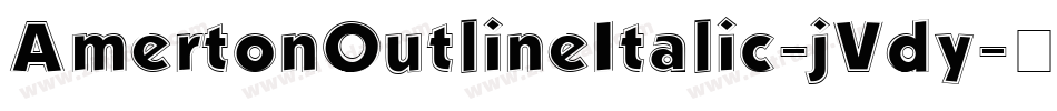 AmertonOutlineItalic-jVdy字体转换