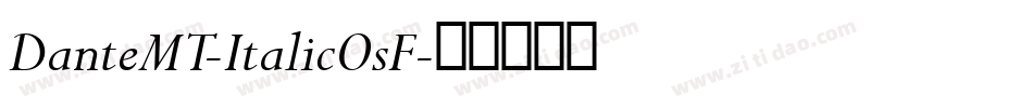 DanteMT-ItalicOsF字体转换