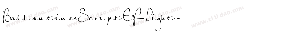 BallantinesScriptEF-Light字体转换 BallantinesScriptEF-Light字体转换