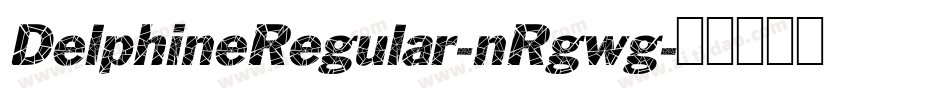 DelphineRegular-nRgwg字体转换