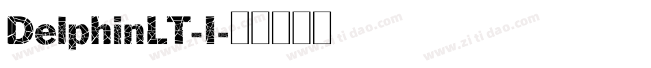 DelphinLT-I字体转换