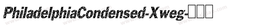 PhiladelphiaCondensed-Xweg字体转换 PhiladelphiaCondensed-Xweg字体转换