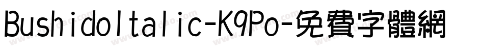 BushidoItalic-K9Po字体转换