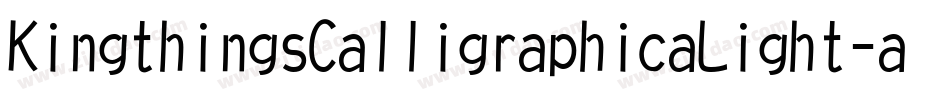 KingthingsCalligraphicaLight-aaPo字体转换 KingthingsCalligraphicaLight-aaPo字体转换