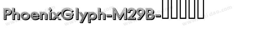 PhoenixGlyph-M29B字体转换