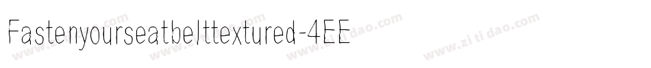 Fastenyourseatbelttextured-4EE9字体转换