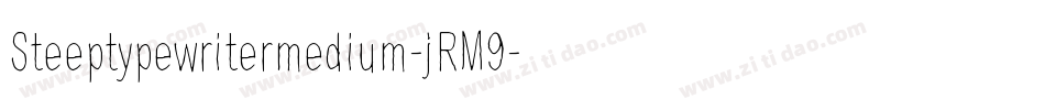 Steeptypewritermedium-jRM9字体转换