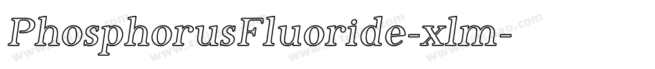 PhosphorusFluoride-xlm字体转换