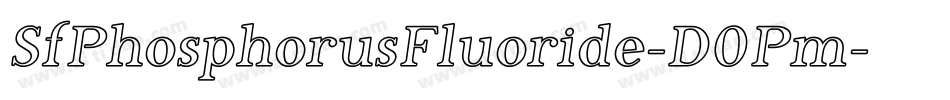 SfPhosphorusFluoride-D0Pm字体转换 SfPhosphorusFluoride-D0Pm字体转换