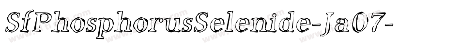 SfPhosphorusSelenide-Ja07字体转换 SfPhosphorusSelenide-Ja07字体转换