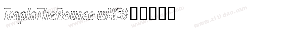 TrapInTheBounce-wXE8字体转换