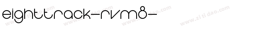 EightTrack-rvm8字体转换