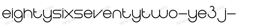 Eightysixseventytwo-Ye3j字体转换