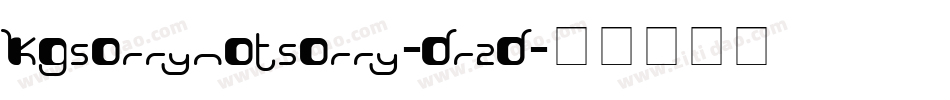 KgSorryNotSorry-DR2D字体转换