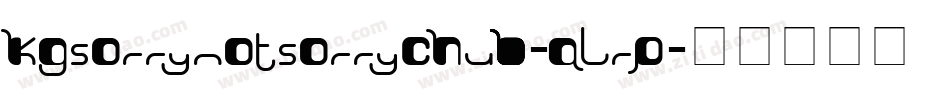 KgSorryNotSorryChub-Alrp字体转换