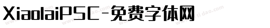XiaolaiPSC字体转换