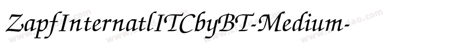 ZapfInternatlITCbyBT-Medium字体转换 ZapfInternatlITCbyBT-Medium字体转换
