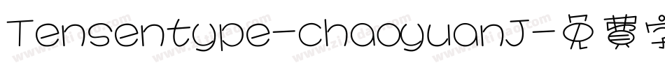 Tensentype-chaoyuanJ字体转换