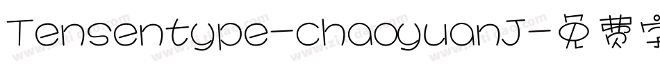 Tensentype-chaoyuanJ字体转换