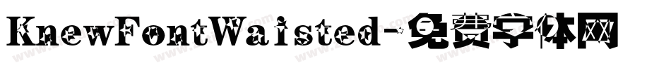KnewFontWaisted字体转换
