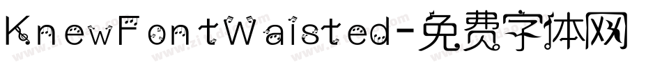 KnewFontWaisted字体转换