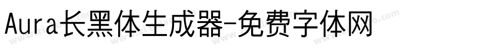 Aura长黑体生成器字体转换