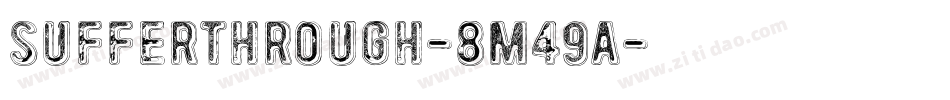 Sufferthrough-8M49A字体转换