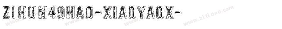 zihun49hao-xiaoyaox字体转换