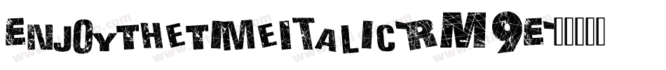 EnjoyTheTimeItalic-RM9E字体转换