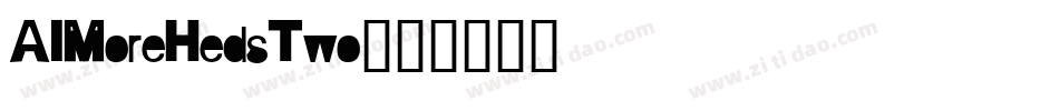 AIMoreHedsTwo字体转换