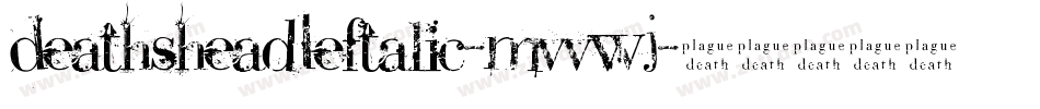 DeathsheadLeftalic-MVVWJ字体转换