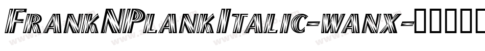 FrankNPlankItalic-wanx字体转换