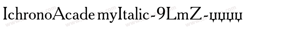 IchronoAcademyItalic-9LmZ字体转换