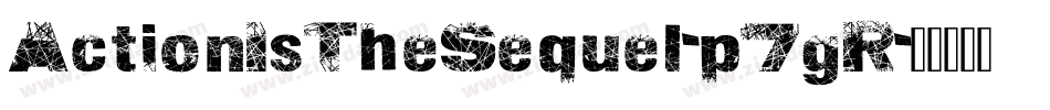 ActionIsTheSequel-p7gR字体转换 ActionIsTheSequel-p7gR字体转换
