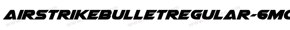 AirstrikeBulletRegular-6mOD字体转换